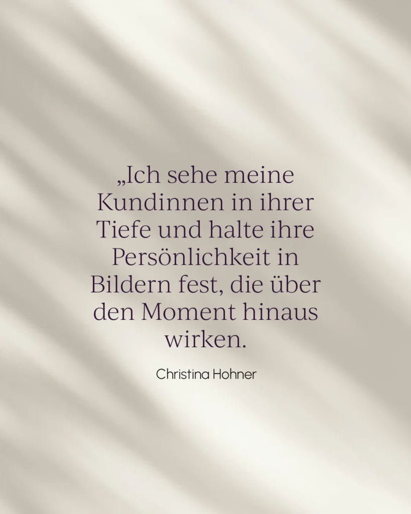 Branding Zitat der Personal Brand Fotografin Christina Hohner zu Ihrer Positionierung